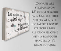 Let Me Love You A Little More - Canvas