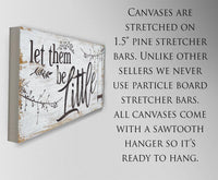 Let Them Be Little - Canvas