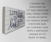 Life Is Better At The Lake - Canvas