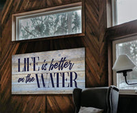 Life Is Better On The Water - Canvas