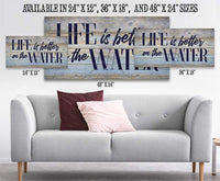 Life Is Better On The Water - Canvas