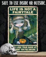 Life Is Not A Fairytale - Metal Sign