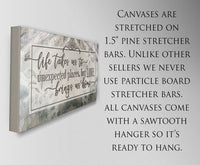Life Takes Us To Unexpected Places - Canvas