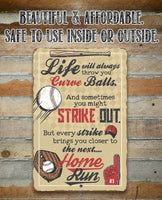 Life Will Always Throw You - Metal Sign