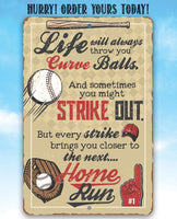 Life Will Always Throw You - Metal Sign