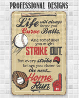 Life Will Always Throw You - Metal Sign