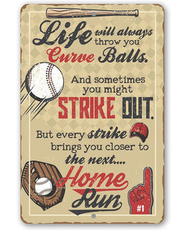 Life Will Always Throw You - Metal Sign