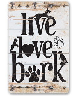 Live Love Bark - Metal Sign