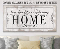 Love Builds A Happy Home - Canvas