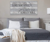 Loved You Then Love You Still - Canvas