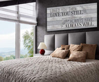 Loved You Then Love You Still - Canvas