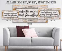 Magnolia Mornings Sweet Tea Afternoons - Canvas