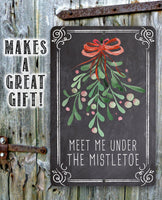 Meet Me Under Mistletoe - Metal Sign