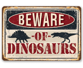 Beware of Dinosaurs - Metal Sign