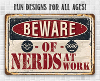 Beware of Nerds At Work - Metal Sign