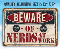 Beware of Nerds At Work - Metal Sign