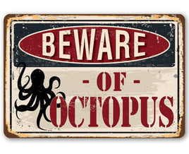 Beware of Octopus - Metal Sign