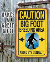 Caution Big Foot Breeding Area - Metal Sign