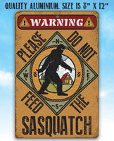 Do Not Feed Sasquatch - Metal Sign