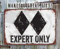 Expert Only Double Black Ski Slope - Metal Sign
