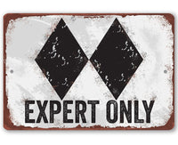 Expert Only Double Black Ski Slope - Metal Sign