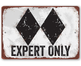 Expert Only Double Black Ski Slope - Metal Sign