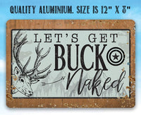 Let's Get Buck Naked - Metal Sign