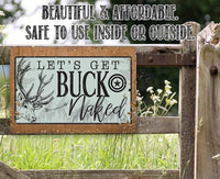 Let's Get Buck Naked - Metal Sign