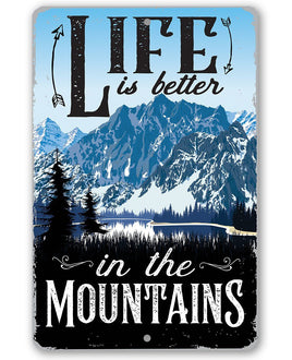 Life Is Better In The Mountains - Metal Sign