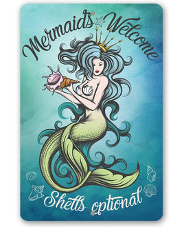 Mermaids Welcome Shells Optional - Metal Sign