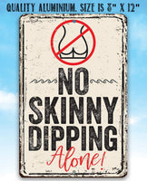 No Skinny Dipping Alone - Metal Sign
