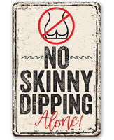 No Skinny Dipping Alone - Metal Sign