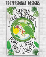Polly Wants Pina Colada - Metal Sign