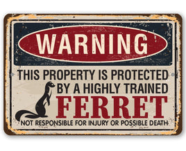 Property Protected By Ferrets - Metal Sign