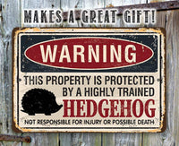 Property Protected By Hedgehog - Metal Sign