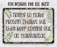 Trying To Make Protein Shakes - Metal Sign