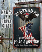 We Stand For Our Nation's Flag and Anthem - Metal Sign