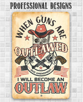 When Guns Are Outlawed - Metal Sign