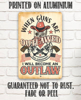 When Guns Are Outlawed - Metal Sign