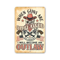 When Guns Are Outlawed - Metal Sign