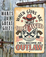 When Guns Are Outlawed - Metal Sign
