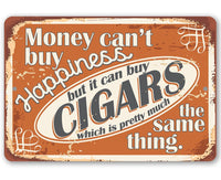 Money Can Buy Cigars Pretty Much The Same Thing - Metal Sign