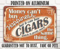 Money Can Buy Cigars Pretty Much The Same Thing - Metal Sign
