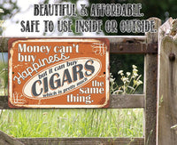Money Can Buy Cigars Pretty Much The Same Thing - Metal Sign
