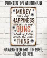 Money Can Buy Guns - Metal Sign