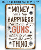 Money Can Buy Guns - Metal Sign