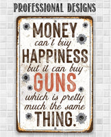 Money Can Buy Guns - Metal Sign