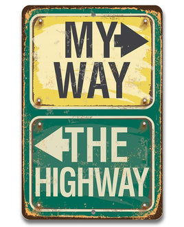 My Way Or The Highway - Metal Sign