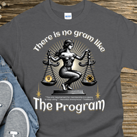 NA Recovery T-Shirt | Inspiring Sobriety |  There's No Gram Like The Program