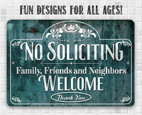 No Soliciting, Family, Friends, and Neighbors Welcome - Metal Sign